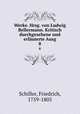 Werke. Hrsg. von Ludwig Bellermann. Kritisch durchgesehene und erluterte Ausg. 8, Schiller, Friedrich, 1759-1805 