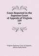 Cases Reported in the Supreme Court of Appeals of Virginia. 109, Virginia Supreme Court of Appeals , Martin Parks Burks 