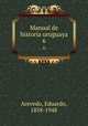 Manual de historia uruguaya. 6, Acevedo, Eduardo, 1858-1948 