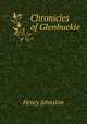 Chronicles of Glenbuckie, Henry Johnston 
