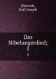 Das Nibelungenlied;. 1, Simrock, Karl Joseph, 1802-1876 