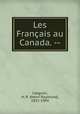 Les Franais au Canada. --, Casgrain, H. R. (Henri Raymond), 1831-1904 