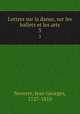 Lettres sur la danse, sur les ballets et les arts. 3, Noverre, Jean Georges, 1727-1810 