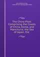 The China Pilot: Comprising the Coasts of China, Korea, and Manchuria; the Sea of Japan, the ., John William King , Great Britain Hydrographic Dept 