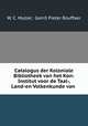 Catalogus der Koloniale Bibliotheek van het Kon: Institut voor de Taal-, Land-en Volkenkunde van ., W. C. Muller, Gerrit Pieter Rouffaer 