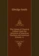 The Claims of Classical Culture Upon the Attention of American Teachers and American Schools: A ., Elbridge Smith 