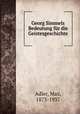 Georg Simmels Bedeutung fr die Geistesgeschichte, Adler, Max, 1873-1937 