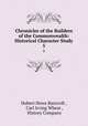 Chronicles of the Builders of the Commonwealth: Historical Character Study. 5, Hubert Howe Bancroft , Carl Irving Wheat , History Company 