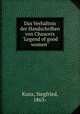 Das Verhltnis der Handschriften von Chaucers "Legend of good women", Kunz, Siegfried, 1863- 