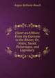 Claret and Olives: From the Garonne to the Rhone; Or, Notes, Social, Picturesque, and Legendary ., Angus Bethune Reach 