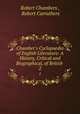 Chamber`s Cyclopaedia of English Literature: A History, Critical and Biographical, of British .. 2, Robert Chambers , Robert Carruthers 