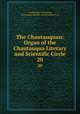 The Chautauquan: Organ of the Chautauqua Literary and Scientific Circle. 20, Chautauqua Institution, Chautauqua Literary and Scientific Circle 