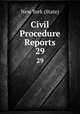 Civil Procedure Reports. 29, New York (State) 
