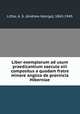 Liber exemplorum ad usum praedicantium saeculo xiii compositus a quodam fratre minore anglico de provincia Hiberniae, Little, A. G. (Andrew George), 1863-1945 