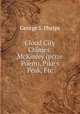 Cloud City Chimes: McKinley (prize Poem), Pike`s Peak, Etc., George S. Phelps 