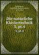 Die natrliche Klaviertechnik. 3, pt.4, Breithaupt, Rudolf M. (Rudolf Maria), 1873-1945 