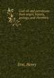 Coal oil and petroleum: their origin, history, geology, and chemistry, Erni, Henry 