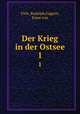 Der Krieg in der Ostsee. 1, Firle, Rudolph,Gagern, Ernst von 