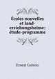 coles nouvelles et land-erziehungsheime: tude-programme, Ernest Contou 