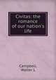 Civitas: the romance of our nation`s life, Campbell, Walter L 