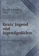 Keats` Jugend und Jugendgedichte, Hoops, Johannes, 1865- 