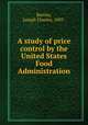 A study of price control by the United States Food Administration, Bartley, Joseph Charles, 1893- 