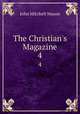 The Christian`s Magazine. 4, John Mitchell Mason 
