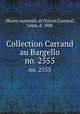 Collection Carrand au Bargello. no. 2555, Museo nazionale di Firenze,Carrand, Louis, d. 1888 