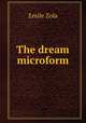 The dream microform, Zola, Emile, 1840-1902 