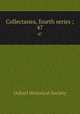 Collectanea, fourth series ;. 47, Oxford Historical Society 