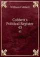 Cobbett`s Political Register. 43, William Cobbett 