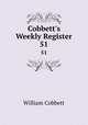 Cobbett`s Weekly Register. 51, William Cobbett 