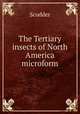 The Tertiary insects of North America microform, Scudder 