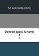 Oberon spell. A novel. 3, St. Leonards, Eden 