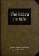 The bravo : a tale, Cooper, James Fenimore, 1789-1851 