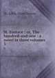 St. Eustace : or, The hundred-and-one : a novel in three volumes. 3, St. John, Vane Ireton 