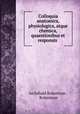 Colloquia anatomica, physiologica, atque chemica, quaestionibus et responsis ., Archibald Robertson , Robertson 