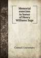 Memorial exercises in honor of Henry Williams Sage, Cornell University 