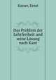 Das Problem der Lehrfreiheit und seine Lsung nach Kant, Katzer, Ernst 