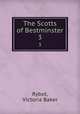 The Scotts of Bestminster. 3, Rybot, Victoria Baker 