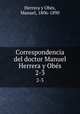 Correspondencia del doctor Manuel Herrera y Obs. 2-3, 