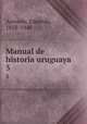 Manual de historia uruguaya. 5, Acevedo, Eduardo, 1858-1948 