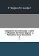 Collection des mmoires relatifs l`histoire de France depuis la fondation de la monarchie .. 1, 