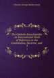 The Catholic Encyclopedia: An International Work of Reference on the Constitution, Doctrine, and .. 3, Charles George Herbermann 