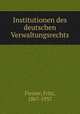 Institutionen des deutschen Verwaltungsrechts, Fleiner, Fritz, 1867-1937 