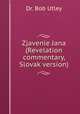 Zjavenie Jana (Revelation commentary, Slovak version), Dr. Bob Utley 