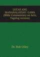 LUCAS ANG MANANALAYSAY: GAWA (Bible Commentary on Acts, Tagalog version), Dr. Bob Utley 