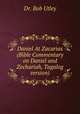 Daniel At Zacarias (Bible Commentary on Daniel and Zechariah, Tagalog version), Dr. Bob Utley 