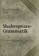 Shakespeare-Grammatik, Franz, Wilhelm, 1859- 