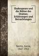 Shakespeare und die Bhne des Dramas; Erfahrungen und Betrachtungen, Savits, Jocza, 1847-1915 